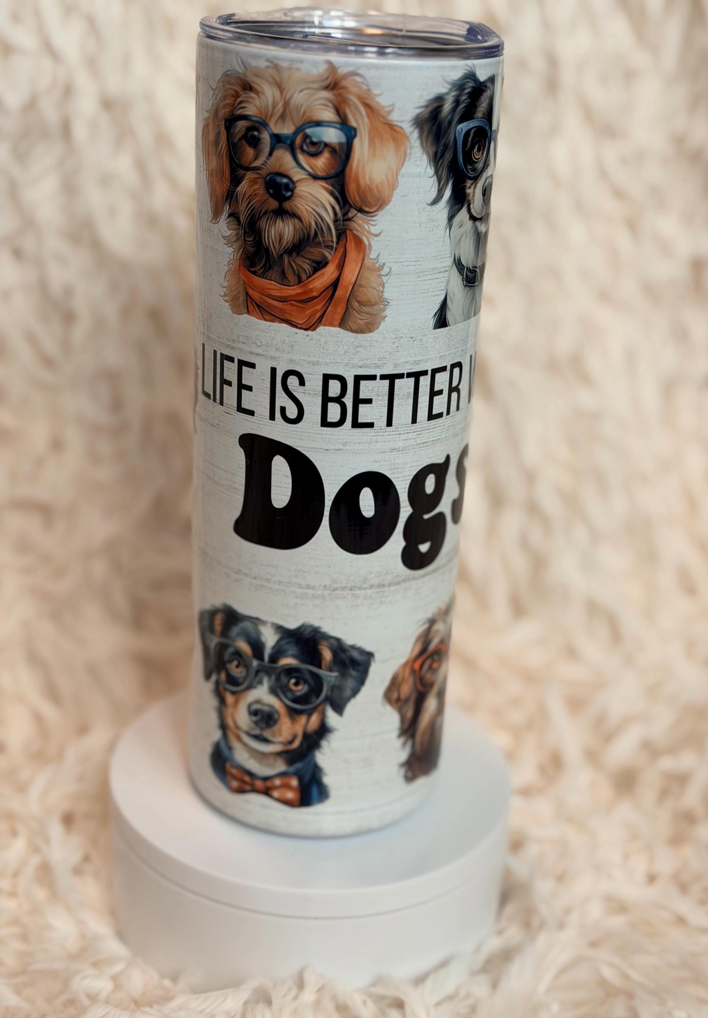 Life Is Better With Dogs tumbler showing full text wrap and dog illustrations